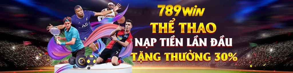 789win113 khuyến mãi nạp đầu thể thao tặng 30%
